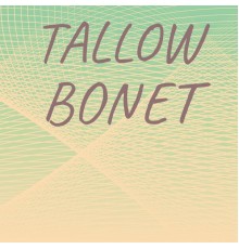 Various Artists - Tallow Bonet