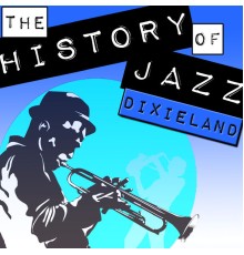 Various Artists - The History of Jazz: Dixieland