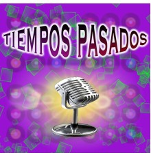 Various Artists - Tiempos Pasados