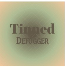 Various Artists - Tinned Defogger