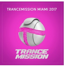 Various Artists - Trancemission Miami 2017