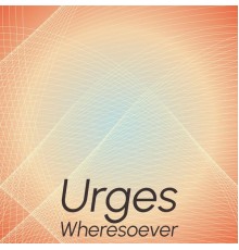 Various Artists - Urges Wheresoever