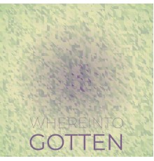 Various Artists - Whereinto Gotten