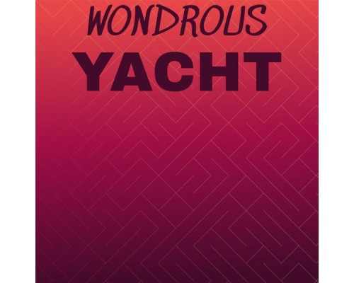 Various Artists - Wondrous Yacht