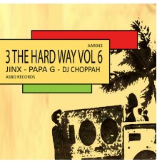 Various Artists - 3 The Hardway Vol 6