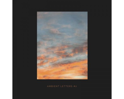 Various Artists - Ambient Letters #2