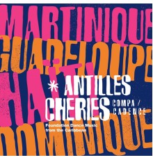Various Artists - Antilles chéries (Compa / Cadence)