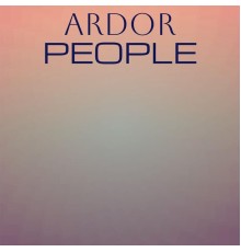Various Artists - Ardor People