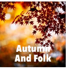 Various Artists - Autumn And Folk