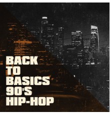 Various Artists - Back to Basics 90's Hip-Hop