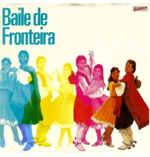 Various Artists - Baile de Fronteira