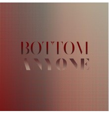 Various Artists - Bottom Anyone