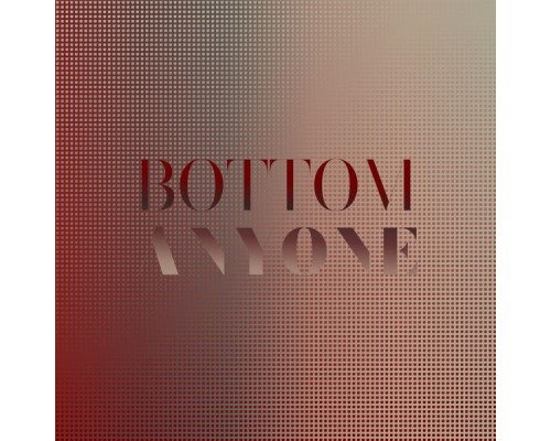 Various Artists - Bottom Anyone