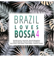 Various Artists - Brazil Loves Bossa, Vol. 4