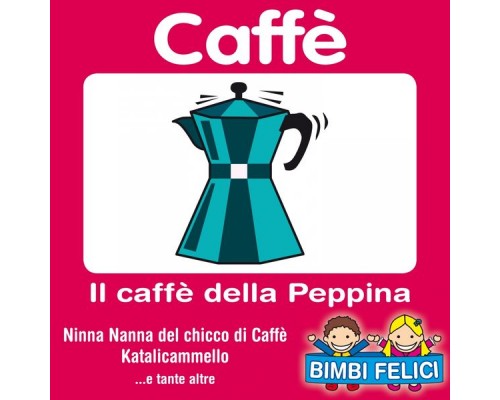 Various Artists - Caffe' (Il caffè della Peppina) Various Artists - Caffe' (Il caffè della Peppina)