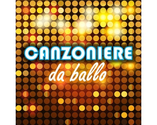 Various Artists - Canzoniere da ballo