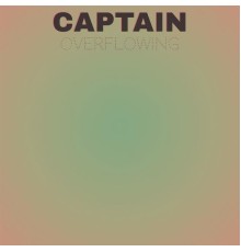 Various Artists - Captain Overflowing