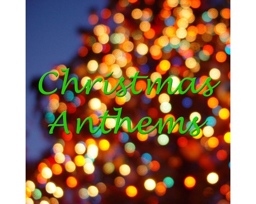 Various Artists - Christmas Anthems Various Artists - Christmas Anthems