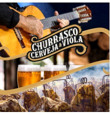 Various Artists - Churrasco, Cerveja e Viola (Ao Vivo)