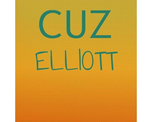 Various Artists - Cuz Elliott
