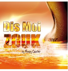 Various Artists - Dis moi zouk by Medhy Custos