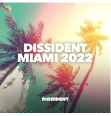 Various Artists - Dissident Miami 2022