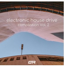Various Artists - Electronic House Drive Compilation, Vol. 2