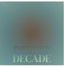 Various Artists - Everybody Decade