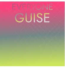 Various Artists - Everyone Guise