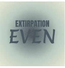 Various Artists - Extirpation Even