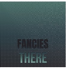 Various Artists - Fancies There