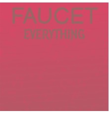 Various Artists - Faucet Everything