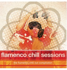 Various Artists - Flamenco Chill Sessions