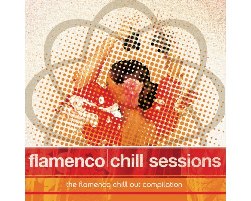 Various Artists - Flamenco Chill Sessions