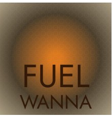 Various Artists - Fuel Wanna