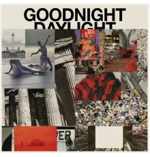 Various Artists - GOODNIGHT DAYLIGHT