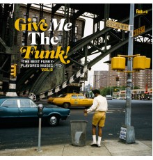 Various Artists - Give Me the Funk! (The Best Funky-Flavored Music) Vol. 2