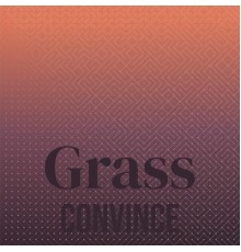 Various Artists - Grass Convince