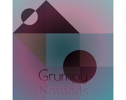 Various Artists - Grumpy Nomads