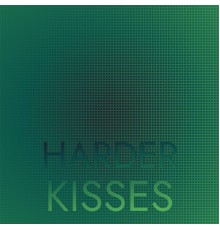 Various Artists - Harder Kisses