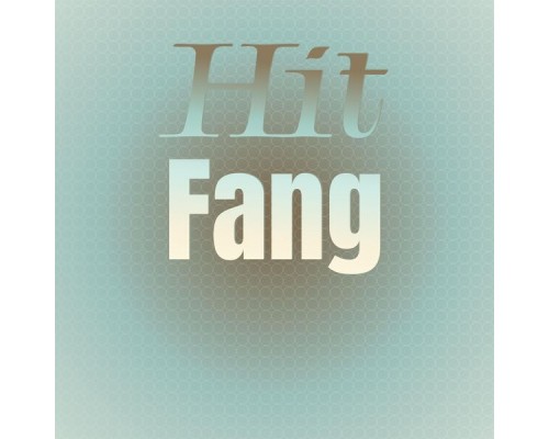 Various Artists - Hit Fang