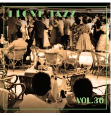 Various Artists - I Love Jazz, Vol. 30
