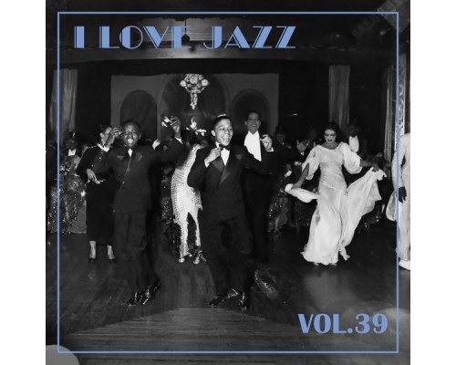 Various Artists - I Love Jazz, Vol. 39 Various Artists - I Love Jazz, Vol. 39