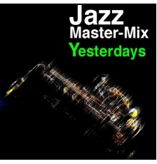 Various Artists - Jazz Master-Mix (Yesterdays)