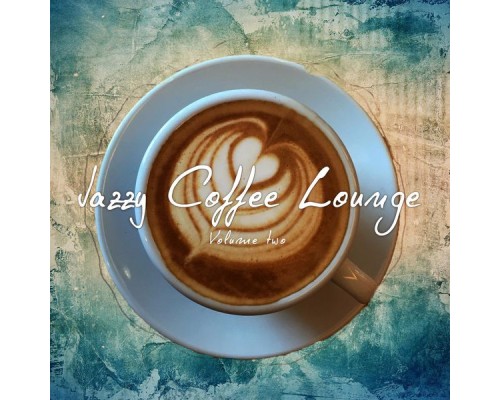 Various Artists - Jazzy Coffee Lounge, Vol. 3 Various Artists - Jazzy Coffee Lounge, Vol. 3