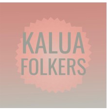 Various Artists - Kalua Folkers