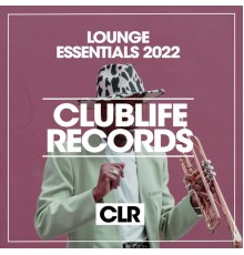 Various Artists - Lounge Essentials 2022