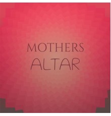 Various Artists - Mothers Altar