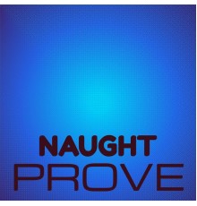 Various Artists - Naught Prove