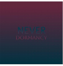 Various Artists - Never Dormancy